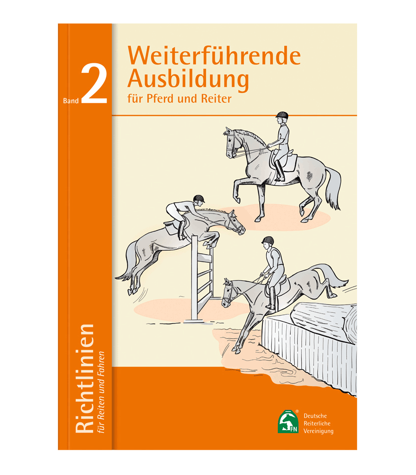 Richtlinien Band 2: Weiterführende Ausbildung für Pferd und Reiter