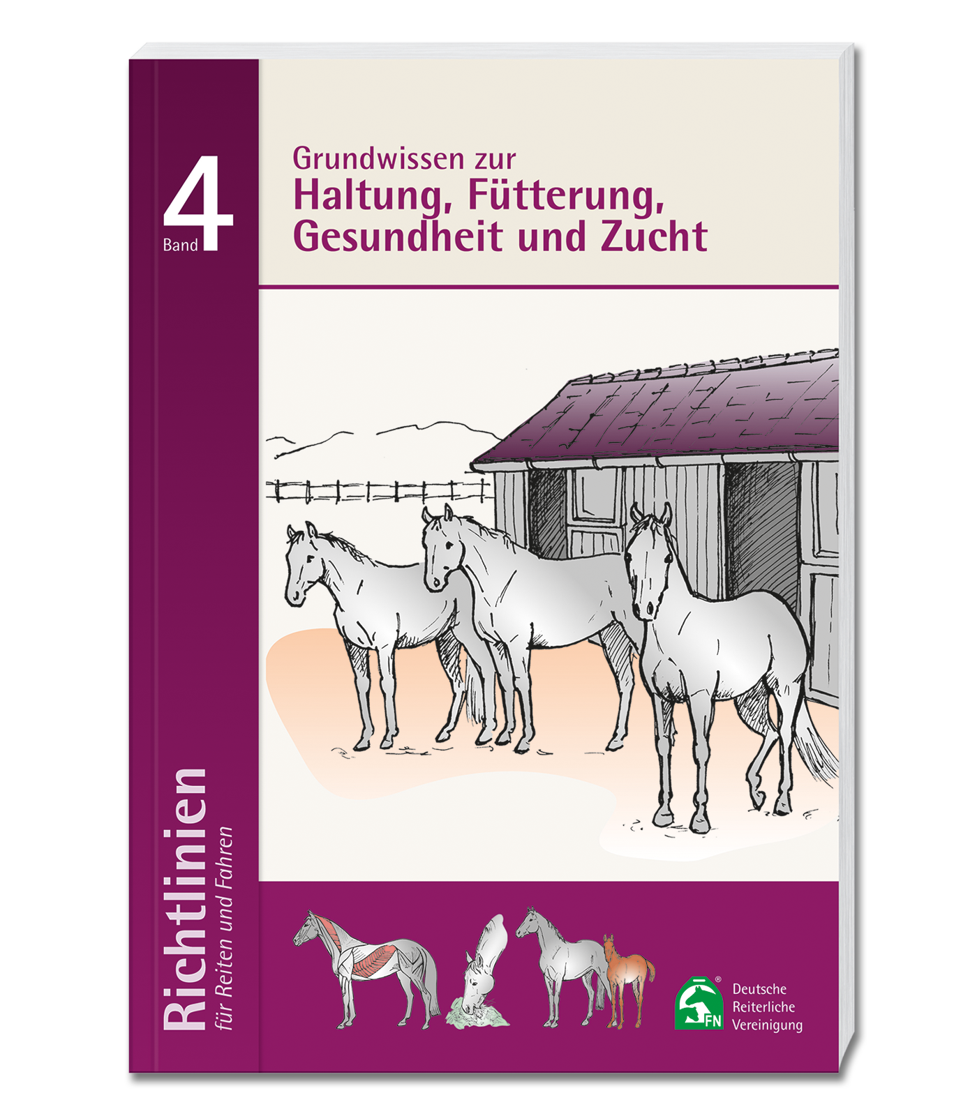 Richtlinien Band 4: Grundwissen zur Haltung, Fütterung, Gesundheit und Zucht