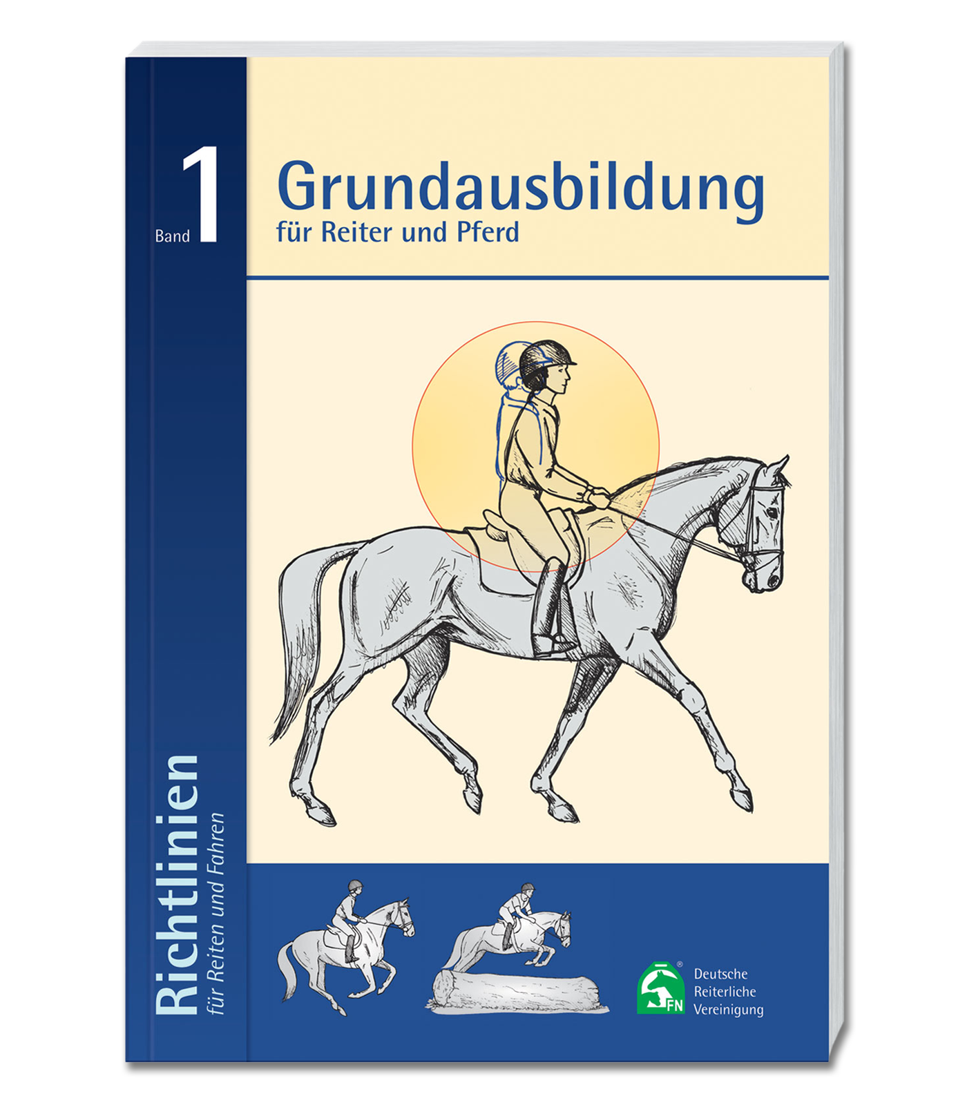 Richtlinien Band 1: Grundausbildung für Reiter und Pferd